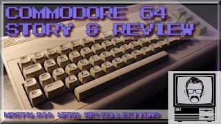 Commodore 64 Story amp Review C64 RECollections  Nostalgia Nerd [upl. by Twila587]