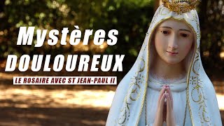 Chapelet Mystères Douloureux  Le Rosaire avec St JeanPaul II [upl. by Gudrin]