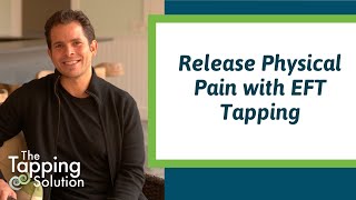 How to Use EFT Tapping for Pain Relief  Nick Ortner  The Tapping Solution [upl. by Charters]