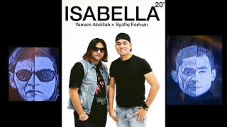 FULL ISABELLA 2020  SYAFIQ FARHAIN FT YAMANI ABDILLAH [upl. by Ynahteb]