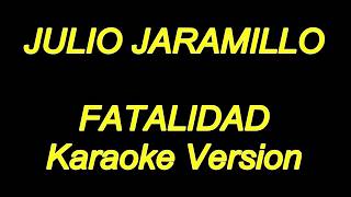 Julio Jaramillo  Fatalidad Karaoke Lyrics NUEVO [upl. by Namas986]