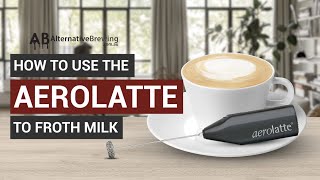 How To Use the AeroLatte To Froth Milk [upl. by Eimar]