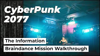 The Information  Mission Walkthrough  Cyberpunk 2077  Braindance Editor First Mission [upl. by Lenee]