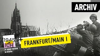 Frankfurt aM 1  1945 und ich  Archivmaterial [upl. by Noami]