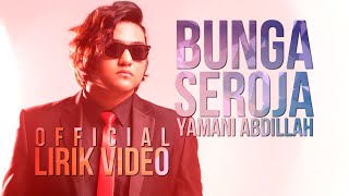 Yamani Abdillah  Bunga Seroja Official Lirik Video [upl. by Ylhsa]