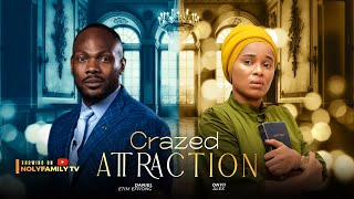 CRAZED ATTRACTION  Daniel Etim Effiong Onyii Alex 2025 Nollywood Full Movie [upl. by Teddy]