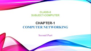 Chapter 1 Computer Networking  Part 2  Class 8 [upl. by Anitsej498]