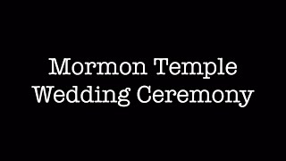 Mormon Temple Wedding aka Sealing Ceremony [upl. by Yattirb]