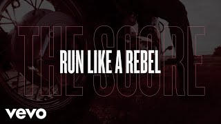 The Score  Run Like A Rebel Lyric Video [upl. by Yasui872]