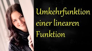 Umkehrfunktion einer linearen Funktion [upl. by Leahcym362]