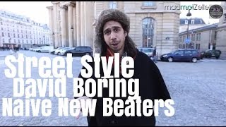 David Boring Naive New Beaters le Street Style [upl. by Yllim]