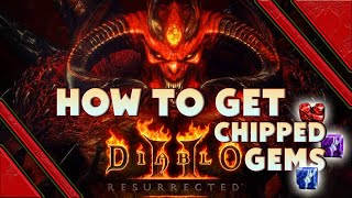 Diablo 2 Resurrected how to get chipped gems fast and easy  Best places to farm chipped gems [upl. by Jael]