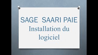 01  Sage Saari PAIE Installation du logiciel [upl. by Filip950]