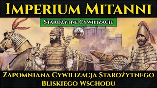 Imperium Mitanni  zapomniana cywilizacja starożytnego Bliskiego Wschodu [upl. by Drarehs86]