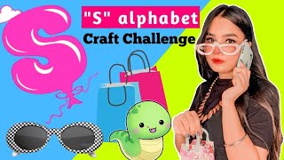 I only Crafted quotSquot alphabet things  quotSquot alphabet Craft Challenge [upl. by Borek]