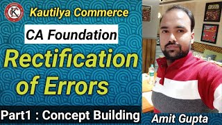 CA Foundation  Rectification of Errors  Concept Building  Part1 [upl. by Ecertal240]