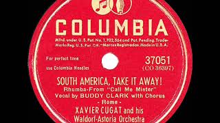 1946 HITS ARCHIVE South America Take It Away  Xavier Cugat Buddy Clark vocal [upl. by Vacla900]