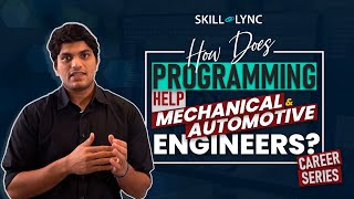 How does Programming help Mechanical amp Automotive Engineers  SkillLync [upl. by Vinn]