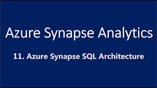 11 Azure Synapse SQL Architecture [upl. by Sherl]