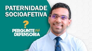 Paternidade socioafetiva O que é Como fazer o reconhecimento [upl. by Nadine]